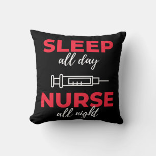 Sleep All Day Nurse All Night Cushion