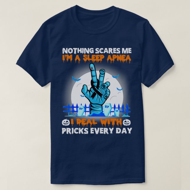 Sleep Apnoea Awareness Nothing Scares Me Happy Hal T-Shirt (Design Front)
