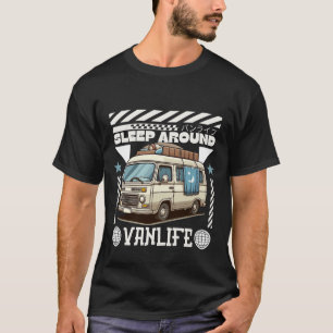 Sleep around (van life) T-Shirt
