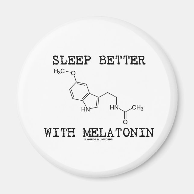 Sleep Better With Melatonin (Chemical Molecule) Magnet (Front)