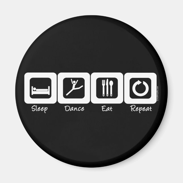Sleep Dance Eat Repeat Magnet (Front)