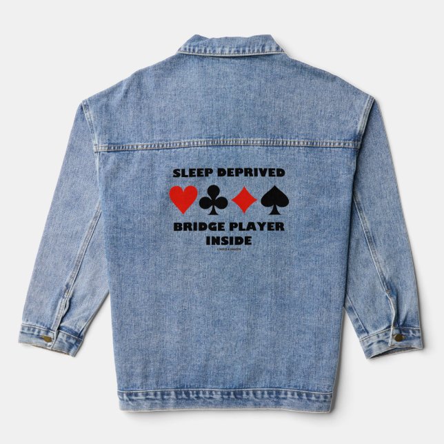 Sleep Deprived Bridge Player Inside Card Suits Denim Jacket (Back)
