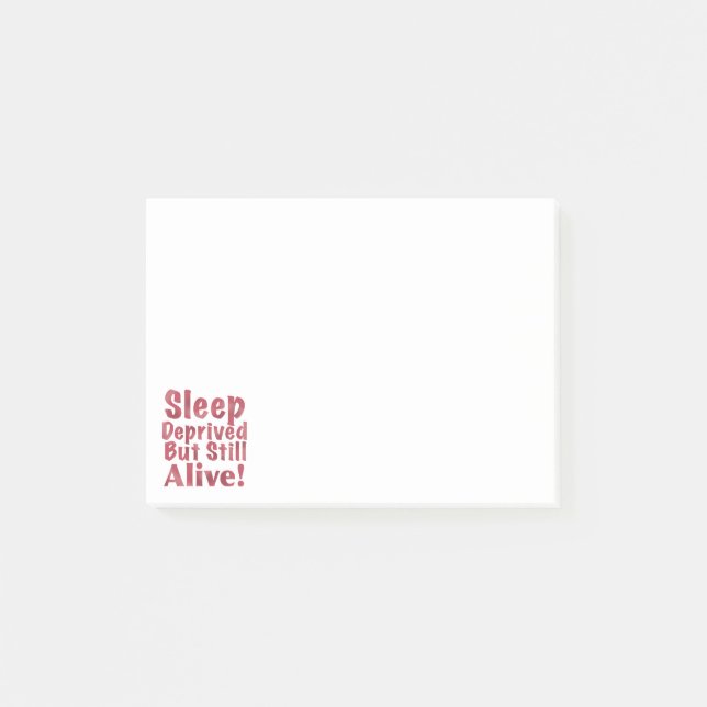 Sleep Deprived But Still Alive in Raspberry Post-it Notes (Front)
