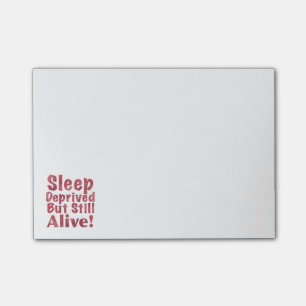 Sleep Deprived But Still Alive in Raspberry Post-it Notes