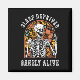 Sleep Deprived Byrely Alive Fun Skeleton Halloween Magnet