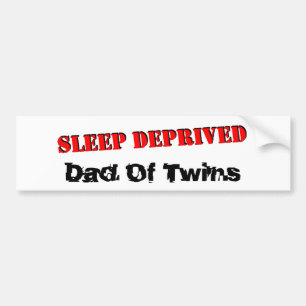 Sleep deprived dad of TWINS Bumper Sticker