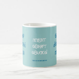 Sleep Deprived Nurse! Coffee Mug