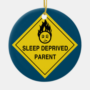 Sleep Deprived Parent Ceramic Ornament
