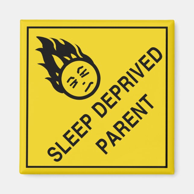 Sleep Deprived Parent Magnet (Front)