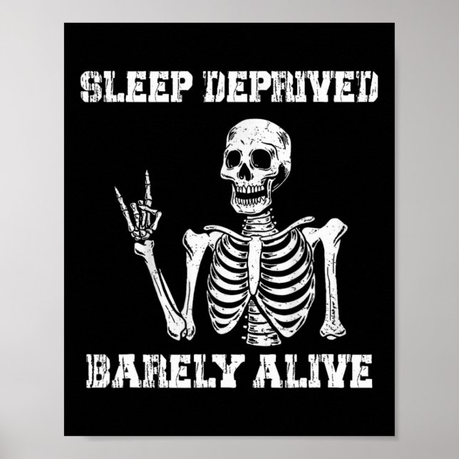 Sleep Deprived Rely Alive Funny Skeleton Halloween Poster (Front)
