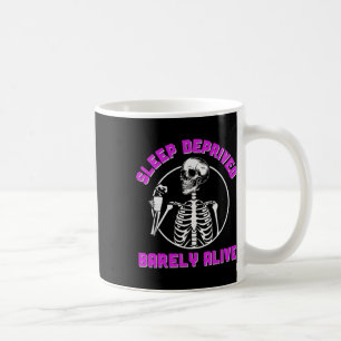 Sleep Deprived Rely Alive Skeleton Halloween Women Coffee Mug