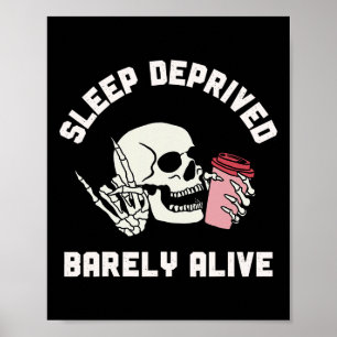 Sleep Deprived Rely Alive Skeleton Halloween Women Poster