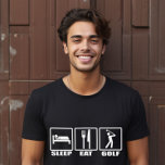 Sleep Eat and Golf Funny Golfer T-Shirt<br><div class="desc">Sleep Eat and Golf Funny Golfer T-Shirt - Now we realise finding the perfect gift for a golf lover can be a little tricky. Look no further as we unveil this hilarious t shirt especially designed for the golfing fanatic. The Eat Sleep Golf T-Shirt with road sign symbols for eat,...</div>