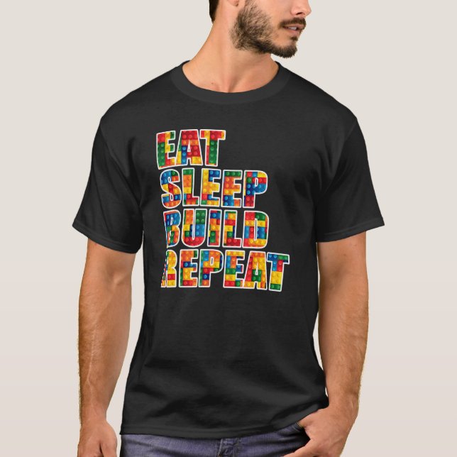 Sleep Eat Build Repeat Building Blocks Bricks Mast T-Shirt (Front)