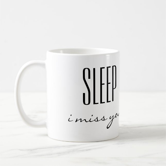Sleep I miss you Coffee Mug (Left)