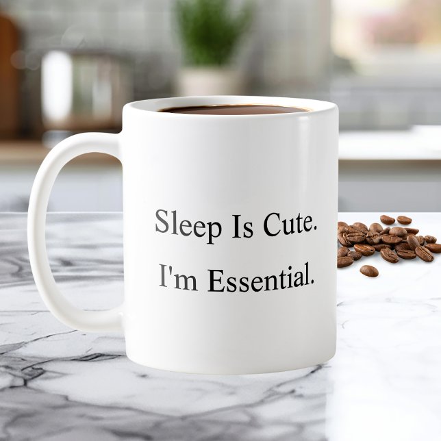 Sleep Is Cute I’m Essential Coffee Mug (Creator Uploaded)