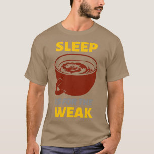 Sleep is for the week Caf T-Shirt
