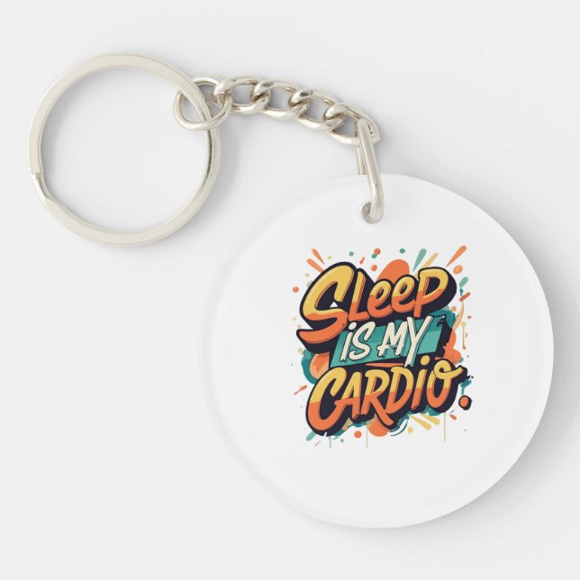 Sleep is My Cardio Key Ring (Front)