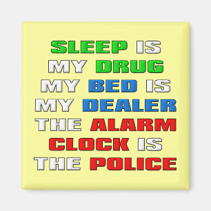 Sleep Is My Drug Funny Fridge Magnet