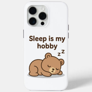 Sleep Is My Hobby – Cute Cartoon Bear Design iPhone 15 Pro Max Case