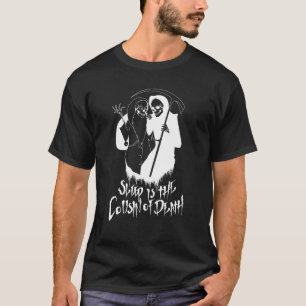 Sleep is the Cousin of death T Shirt