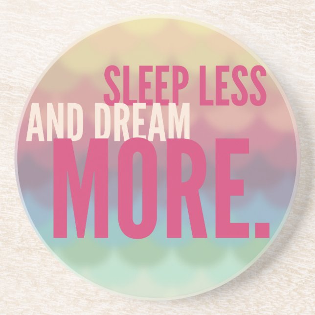 SLEEP LESS DREAM MORE - mindfulness quote gifts Coaster (Front)