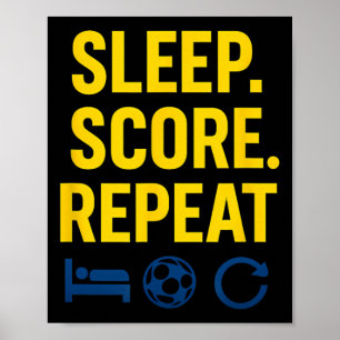 Sleep Score Repeat Soccer Fan Novelty Graphic Poster