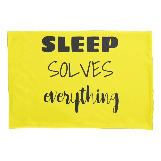 Sleep Solves Everything Pillow case (Front)
