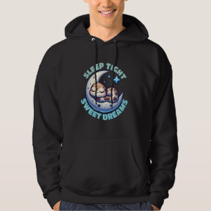 Sleep Tight - Sweet Dreams Hoodie