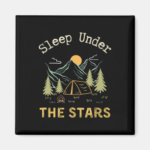 Sleep Under The Stars; Camping Magnet