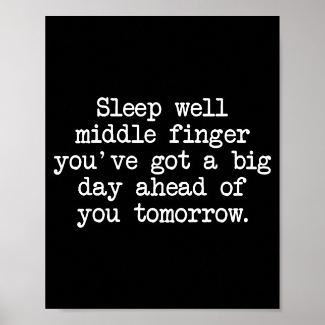 Sleep Well Middle Finger You've Got Funny Saying Q Poster (Front)