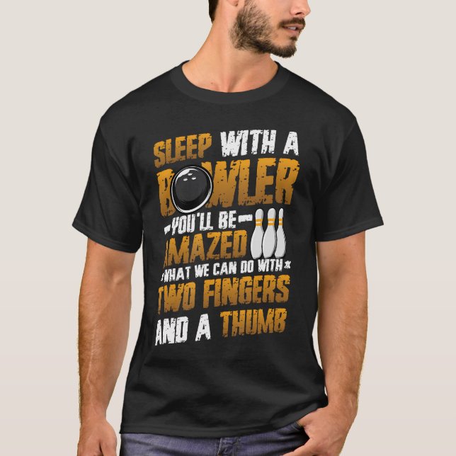 Sleep With A Bowler - Funny T-Shirt (Front)