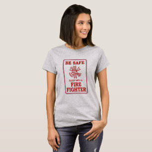 Sleep With A Firefighter T-Shirt