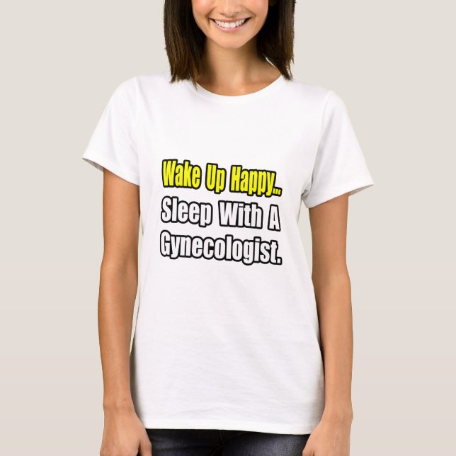 Sleep With a Gynaecologist T-Shirt (Front)