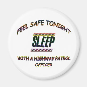 SLEEP WITH A HIGHWAY PATROL MAGNET