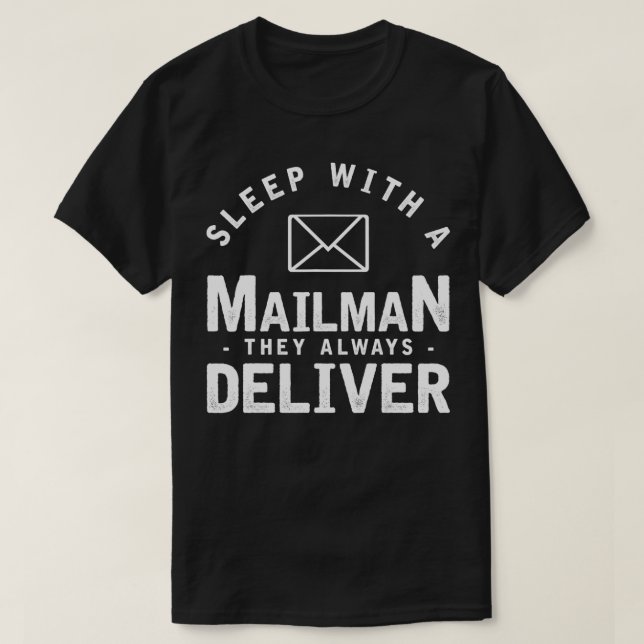 Sleep With A Mailman  Postal Service Clothing  T-Shirt (Design Front)
