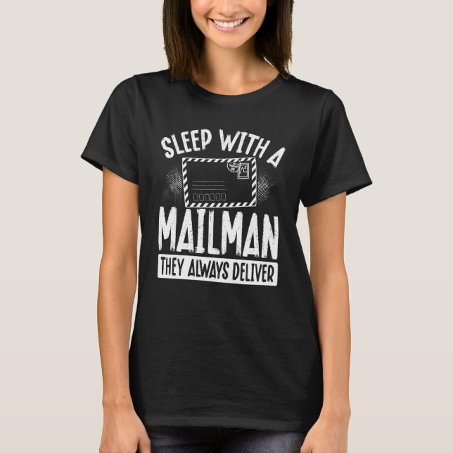 Sleep With A Mailman They Always Deliver Postal Wo T-Shirt (Front)