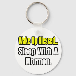Sleep With a Mormon Key Ring