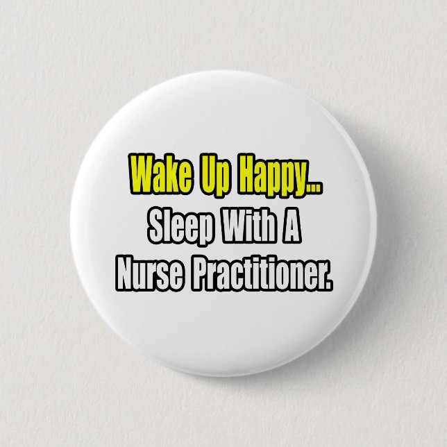 Sleep With A Nurse Practitioner 6 Cm Round Badge (Front)