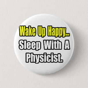 Sleep With a Physicist 6 Cm Round Badge