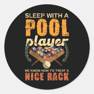 Sleep With A Pool Player Nice Rack Fun Classic Round Sticker