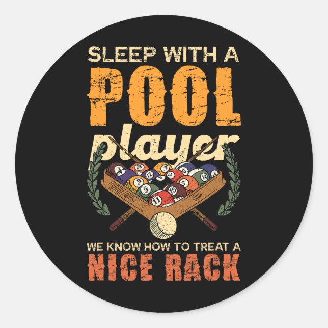 Sleep With A Pool Player Nice Rack Fun  Classic Round Sticker (Front)
