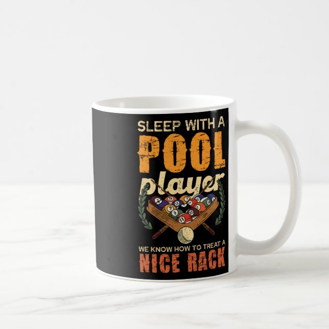 Sleep With A Pool Player Nice Rack Fun  Coffee Mug (Right)