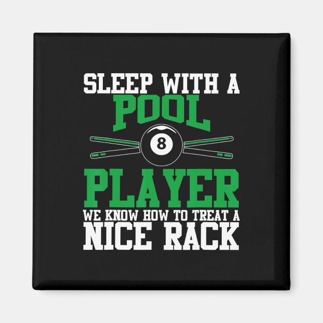 Sleep With A Pool Player Nice Rack Funny Billiards Magnet (Front)