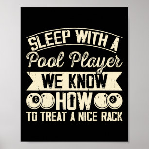 Sleep With A Pool Player We Know How To Treat A Ni Poster