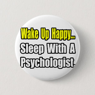 Sleep With a Psychologist 6 Cm Round Badge