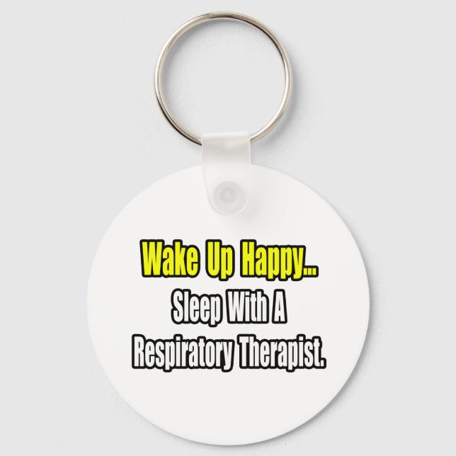Sleep With A Respiratory Therapist Key Ring (Front)