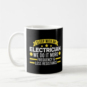 Sleep with an Electrician We do it Electrician Coffee Mug