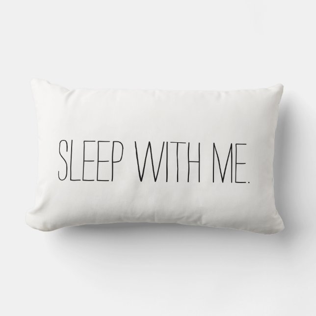 Sleep With Me Funny Bedroom Pillow (Front)