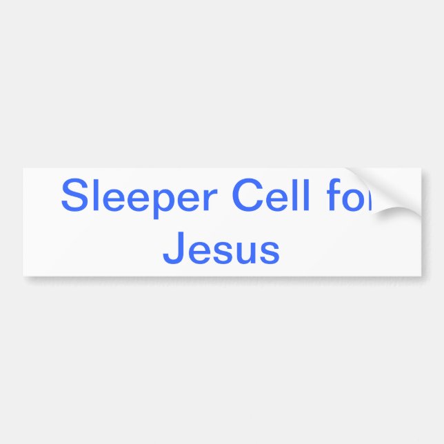 Sleeper Cell for Jesus bumper sticker (Front)